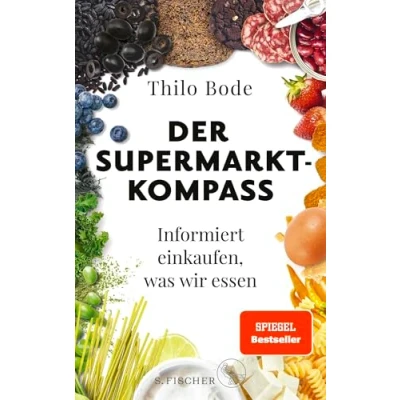 Abbildung von Der Supermarkt Kompass: Informiert einkaufen, was wir essen