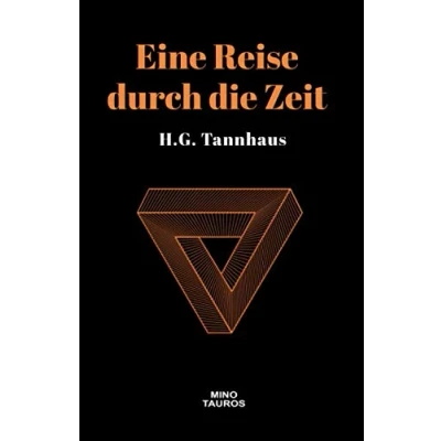 Abbildung von Eine Reise durch die Zeit H.G. Tannhaus NOTIZBUCH: A Journey through time