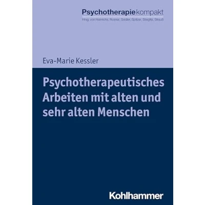 Abbildung von Psychotherapeutisches Arbeiten mit alten und sehr Menschen (Psychotherapie kompakt)