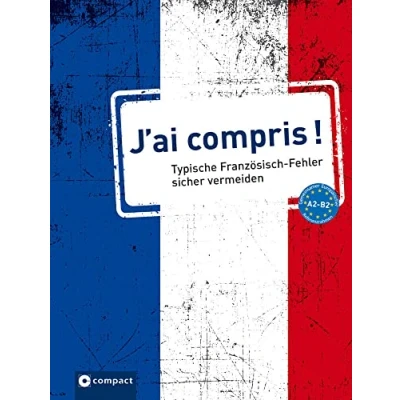 Abbildung von J&#039;ai compris!: Typische Französisch Fehler sicher vermeiden A2 B2 (Typische Fehler)