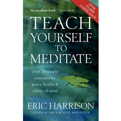 Abbildung von Teach Yourself To Meditate: Over 20 simple exercises for peace, health &amp; clarity of mind