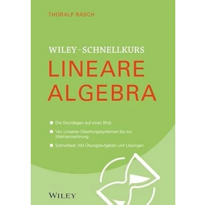 Abbildung von Wiley Schnellkurs Lineare Algebra: Die Grundlagen auf einen Blick. Von Linearen Gleichungssystemen bis zur Matrizenrechnung. Schnelltest: Mit Übungsaufgaben und Lösungen