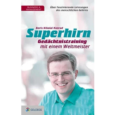 Abbildung von Superhirn Gedächtnistraining mit einem Weltmeister: Über faszinierende Leistungen des menschlichen Gehirns (Goldegg Business)