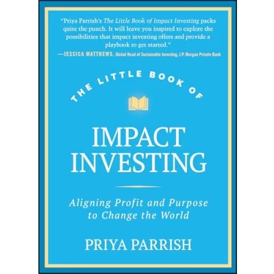 Abbildung von Little Book of Impact Investing: Why Investing With Your Values Is So Rewarding (Little Books. Big Profits)