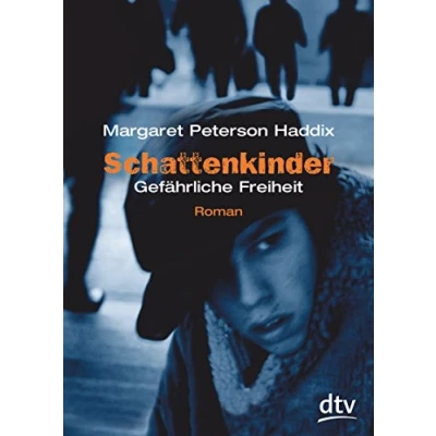 Abbildung von Schattenkinder. Gefährliche Freiheit: Roman (Die Schattenkinder Reihe, Band 6)