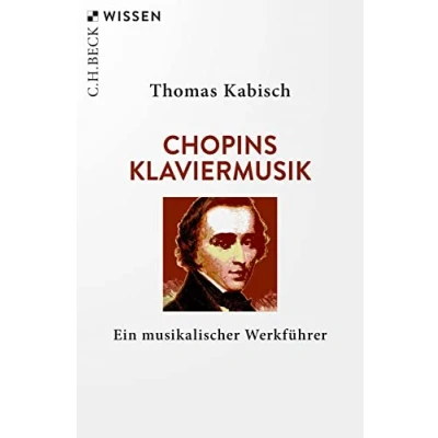Abbildung von Chopins Klaviermusik: Ein musikalischer Werkführer (Beck&#039;sche Reihe)