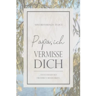 Abbildung von Papa, ich vermisse Dich Erinnerungen an Trauer Geschenk Notizbuch: zur Erinnerung mit Vorlage zum ausfüllen, Platz für Fotos, banko ... (6x9 Zoll) 130 Seiten Notizbuch Buch