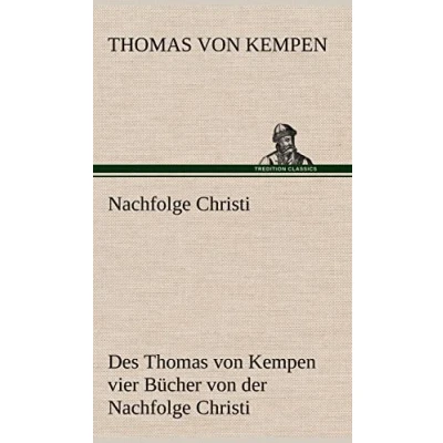 Abbildung von Nachfolge Christi: Des Thomas von Kempen vier Bücher der Christi