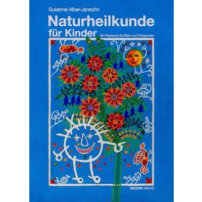 Abbildung von Naturheilkunde für Kinder: Ein Praxisbuch Eltern und Therapeuten