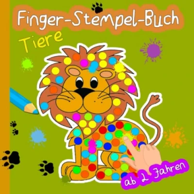 Abbildung von Fingerstempelbuch Ab 2 Jahren mit Löwe und viele weitere tolle Tiere: Tiere Fingerstempeln, Malen Bastel: Das lustige Fingerstempel Buch für ... Mädchen Fingerfarben Stempelbuch