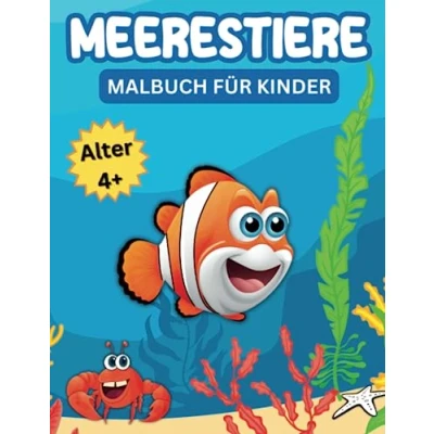 Abbildung von Meerestiere Malbuch für Kinder: motivierende und ansprechende Malvorlagen Kinder ab 4 Jahren mit Delfinen, Meeresschildkröten, Haien, Fischen &amp; Krebsen