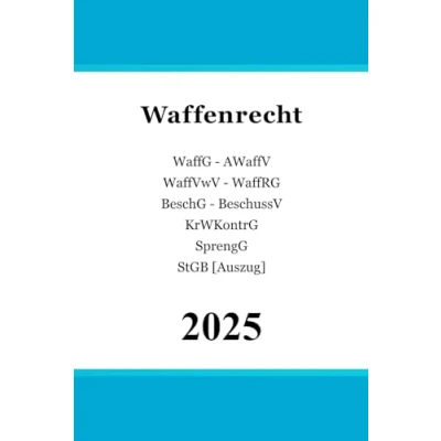 Abbildung von Waffenrecht: Waffengesetz (WaffG) Allgemeine Verordnung (AWaffV) WaffGBundFreistV WaffVwV BeschG BeschussV KrWaffKontrG ... Jäger, Büchsenmacher, Waffensachkunde