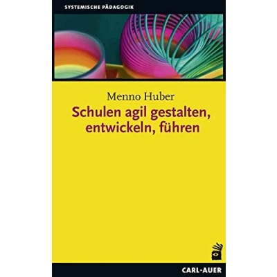 Abbildung von Schulen agil gestalten, entwickeln, führen (Systemische Pädagogik)