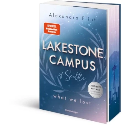 Abbildung von Lakestone Campus of Seattle, Band 2: What We Lost (Band 2 der New Adult Reihe von SPIEGEL Bestsellerautorin Alexandra Flint Limitierte Auflage mit Farbschnitt) (RTB 2)