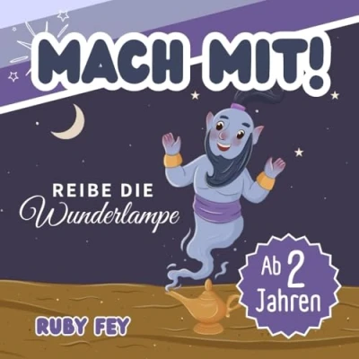 Abbildung von Mach mit! Reibe die Wunderlampe Ein tolles Mitmachbuch: Aktives Lernen durch Schütteln, Schaukeln, Klopfen, Pusten oder Drehen