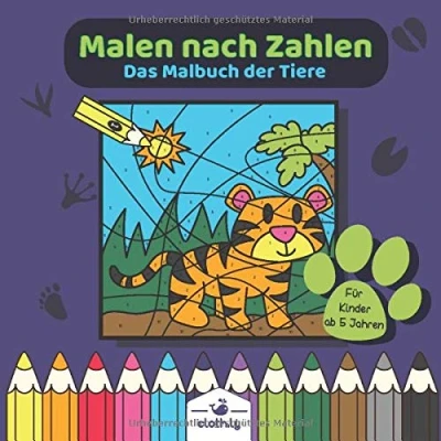 Abbildung von Malen nach Zahlen Das Malbuch der Tiere für Kinder ab 5 Jahren: Jahre Mädchen &amp; Jungs mit Tieren Kindermalbuch ... von 4,5,6 Jahren Tiermalbuch Geschenkideen