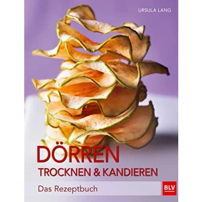 Abbildung von Dörren, Trocknen &amp; Kandieren: Das Rezeptbuch (BLV Selber machen)