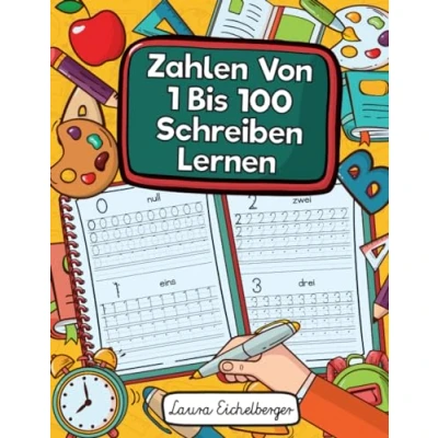 Abbildung von Zahlen Von 1 Bis 100 Schreiben Lernen: Übungsheft Zum Erlernen Der 0 Für Vorschulkinder Und Kindergartenkinder Im Alter 3 5 Jahren!