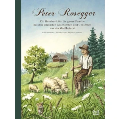 Abbildung von Durch das Jahr mit Peter Rosegger. Ein Hausbuch für die ganze Familie