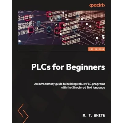 Abbildung von PLCs for Beginners: An introductory guide to building robust PLC programs with the Structured Text language