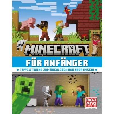 Abbildung von Minecraft für Anfänger. Tipps &amp; Tricks zum Überleben und Kreativsein: Alles, was Neueinsteiger über das Videospiel wissen müssen Geschenk Gaming Fans ab 8 Jahre (Minecraft Schritt Schritt)
