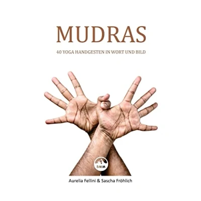 Abbildung von MUDRAS 40 Yoga Handgesten in Wort und Bild