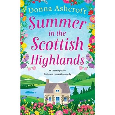 Abbildung von Summer in the Scottish Highlands: An utterly perfect feel good romantic comedy