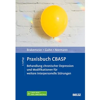 Abbildung von Praxisbuch CBASP: Behandlung chronischer Depression und Modifikationen der traditionellen CBASP Therapie. Mit E Book inside, Arbeitsmaterial 170 Min. Lehrvideos online
