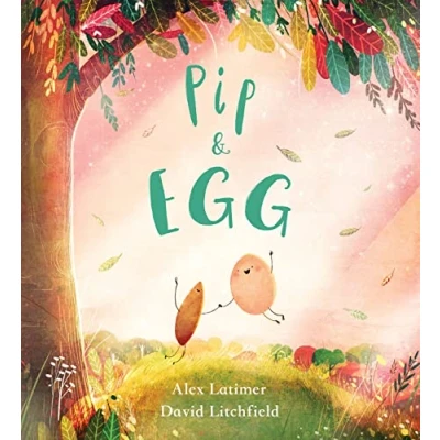 Abbildung von Pip and Egg: A beautiful, heartfelt story about the power of friendship: 1