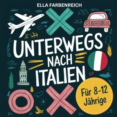 Abbildung von Das ultimative Beschäftigungs und Reisebuch für Kinder von 8 bis 12 Jahren! Spiel, Spaß &amp; Lernen Reisen nach in Italien!