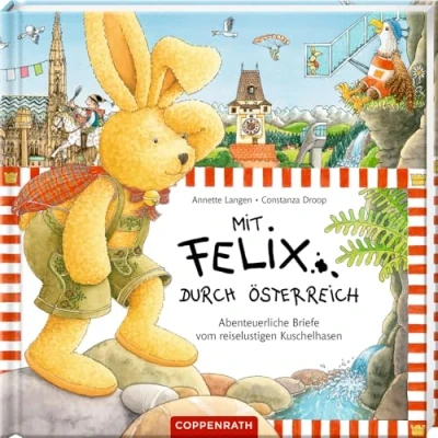 Abbildung von Mit Felix durch Österreich: Abenteuerliche Briefe vom reiselustigen Kuschelhasen