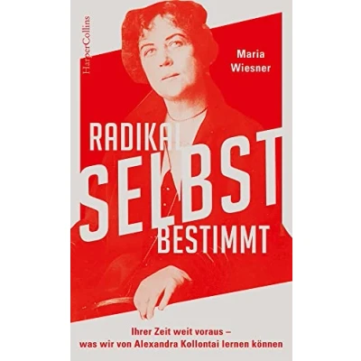 Abbildung von Radikal selbstbestimmt Ihrer Zeit weit voraus. Was wir von Alexandra Kollontai lernen können