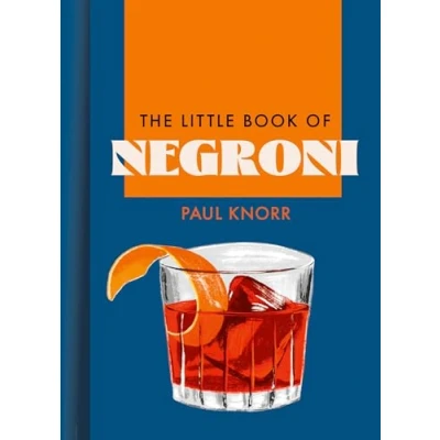 Abbildung von the Little Book of Negroni: A celebration world’s favourite apéritif: cocktail recipes