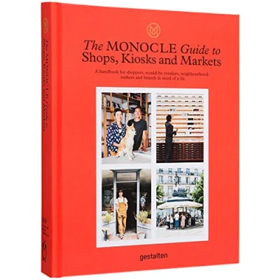 Abbildung von The Monocle Guide to Shops, Kiosks and Markets (Monocle Book Collection): a handbook for shoppers, would be retrailers, neighboorhood markers brands in need of fix.