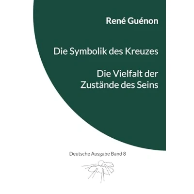 Abbildung von Die Symbolik des Kreuzes &amp; Vielfalt der Zustände Seins: Deutsche Ausgabe Band 8