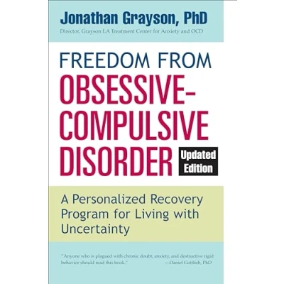 Abbildung von Freedom from Obsessive Compulsive Disorder: A Personalized Recovery Program for Living with Uncertainty, Updated Edition