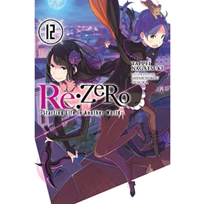 Abbildung von re:Zero Starting Life in Another World, Vol. 12 (light novel): Volume (RE ZERO SLIAW LIGHT NOVEL SC, Band 12)