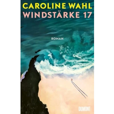 Abbildung von Windstärke 17: der neue Roman nach ›22 Bahnen‹ Nominiert für das Lieblingsbuch Unabhängigen 2024 (Shortlist)