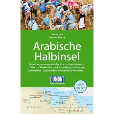 Abbildung von DuMont Reise Handbuch Reiseführer Arabische Halbinsel: Bahrain, Jemen, Kuwait, Oman, Qatar, Saudi Arabien, VAE mit Extra Reisekarte