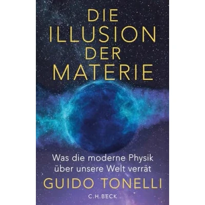 Abbildung von die Illusion der Materie: Was moderne Physik über unsere Welt verrät
