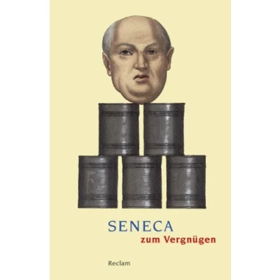 Abbildung von Seneca zum Vergnügen: deutsche Übersetzung lateinischer Lektüre 19208 (Reclams Universal Bibliothek)