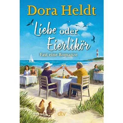 Abbildung von Liebe oder Eierlikör Fast eine Romanze: Roman Frühlingsgefühle auf Sylt der neue Urlaubsroman Bestseller Autorin