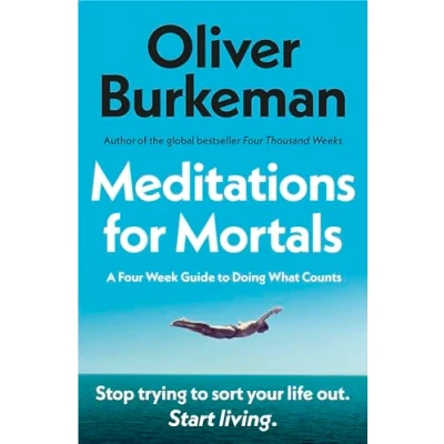 Abbildung von Meditations for Mortals: Four weeks to embrace your limitations and make time what counts
