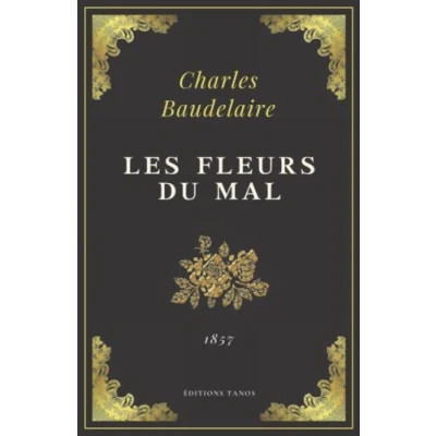Abbildung von Les Fleurs du Mal: Charles Baudelaire Texte Intégral (Annoté d&#039;une biographie)