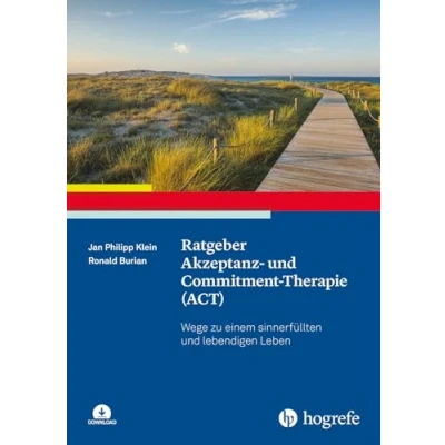 Abbildung von Ratgeber Akzeptanz und Commitment Therapie (ACT): Wege zu einem sinnerfüllten lebendigen Leben (Ratgeber zur Reihe Fortschritte der Psychotherapie)