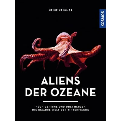 Abbildung von Aliens der Ozeane: Neun Gehirne und drei Herzen die bizarre Welt Tintenfische