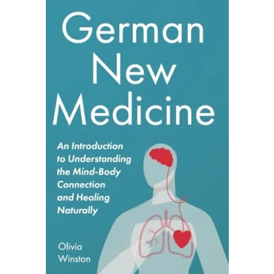 Abbildung von German New Medicine: An Introduction to Understanding the Mind Body Connection and Healing Naturally
