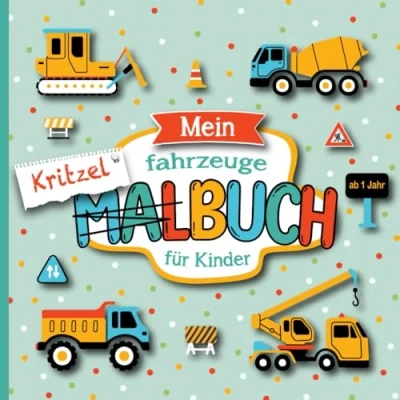 Abbildung von Kritzelbuch ab 1 Jahr: Mein erstes Fahrzeuge Malbuch zum kreativen Kritzeln und Ausmalen! Liebevoll gestaltet für Kleinkinder Jahr Förderung der Kreativität Motorik