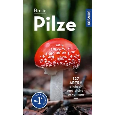 Abbildung von BASIC Pilze: 106 Arten einfach und sicher erkennen In drei Schritten zur richtigen Art