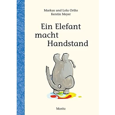 Abbildung von Ein Elefant macht Handstand: Wie man eine Geschichte schreibt!